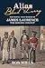 Alias Blind Larry: The Mostly True Memoir of James Laurence The Singing Convict