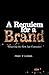 A Requiem for a Brand by Pradeep Chandra