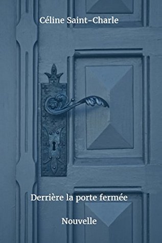 Derrière la porte fermée (Kindle Edition)