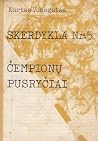 Skerdykla Nr.5 / ...