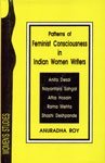 Patterns of Feminist Consciousness in Indian Women Writers