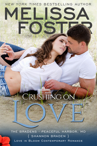 Crushing on Love (The Bradens at Peaceful Harbor, MD #4; The Bradens #20; Love in Bloom #35 )
