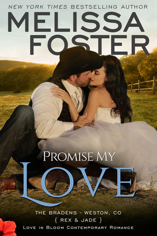 Promise My Love: Bradens Ever After, Rex & Jade, Wedding (The Bradens Novellas Collection; The Bradens #7; Love in Bloom #22)