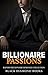 Billionaire Romance: Billionaire Passions (Alpha Male Bad Boy Romance Collection) (Billionaire Step Brother Erotic Romance)