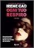 Ogni tuo respiro by Irene Cao