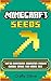 MINECRAFT: Minecraft Seeds Handbook (An Unofficial Minecraft Book): Top 50 Awesome Minecraft Pocket Edition Seeds You Must Use