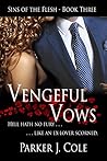 Vengeful Vows by Parker J. Cole Vengeful Vows by Parker J. Cole