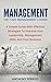 Management: The 7-Day Management Course: A Simple Guide With Effective Strategies To Improve Your Leadership, Management Skills And Your Business (Time ... Development, Leadership Dynamics)