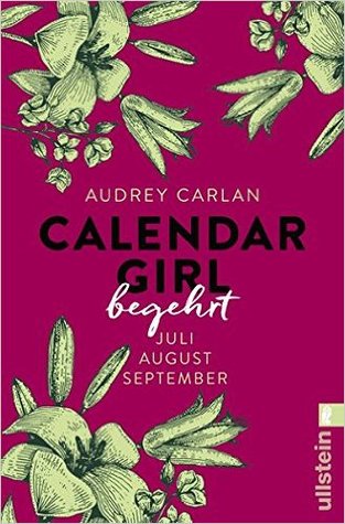 Calendar Girl - Begehrt: Juli/August/September (Calendar Girl Quartal, Band 3