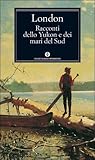 Racconti dello Yukon e dei mari del sud by Jack London