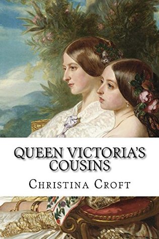 Queen Victoria's Cousins (Kindle Edition)