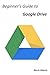 Beginner's Guide to Google Drive