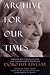 Archive For Our Times: Previously Uncollected and Unpublished Poems of Dorothy Livesay