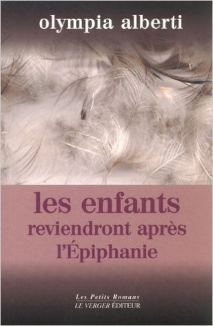 Les enfants reviendront après l'Epiphanie, ou, Le petit cahier de Sarah Banzet