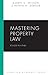 Mastering Property Law, Revised Printing (Carolina Academic Press Mastering)