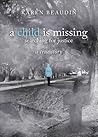 A Child Is Missing: Searching for Justice: a True Story
