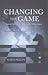 Changing the Game (New Revi...