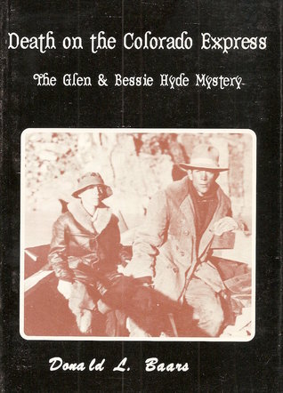 Death on the Colorado Express: The Glen & Bessie Hyde Mystery (Paperback)