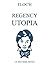 Regency Utopia