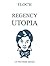 Regency Utopia