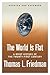 The World Is Flat: A Brief History of the Twenty-first Century