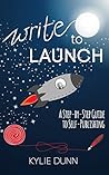 Write to Launch: A Step-by-Step Guide to Self-Publishing