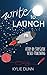 Write to Launch: A Step-by-Step Guide to Self-Publishing
