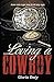 Loving a Cowboy: Love can rope you in at any age (The Magnolia Series Book 2)