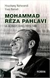 Mohammad Réza Pahlavi : le dernier Shah / 1919-1980 Mohammad Réza Pahlavi : le dernier Shah / 1919-1980