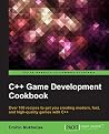 C++ Game Development Cookbook C++ Game Development Cookbook