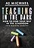 Teaching in the Dark; How to find your way in the classroom: A teaching guide