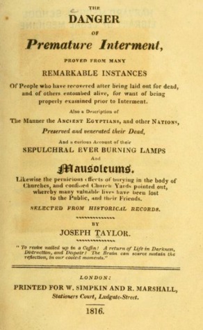 The Danger of Premature Interment: Proved from Many Remarkable Instances of People Who Have Recovered After Being Laid Out for Dead, and of Others Entombed Alive, Fr Want of Being Properly Examined Prior to Interment (Hardcover)