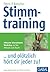 Stimmtraining: ... und plötzlich hört dir jeder zu! (Whitebooks) (German Edition)