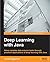 Java Deep Learning Essentials