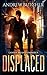 Displaced by Andrew  Butcher