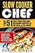 Slow Cooker Chef: Top 51 Ea...
