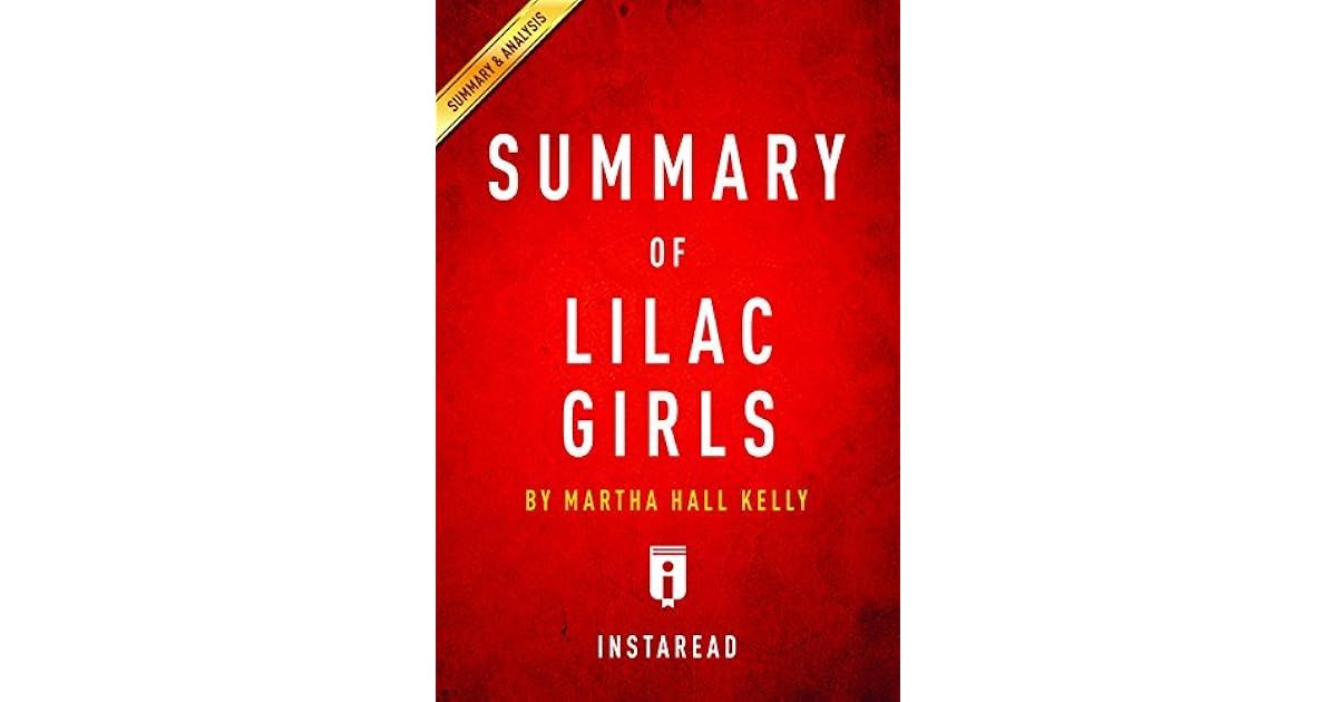 Summary of Lilac Girls by Martha Hall Kelly Includes Analysis by