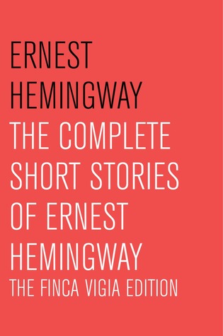 The Complete Short Stories of Ernest Hemingway