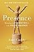 Presence: Bringing Your Boldest Self to Your Biggest Challenges