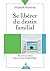 Se libérer du destin familial - Devenir soi-même grâce à la psychogénéalogie (French Edition)