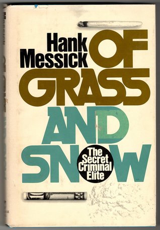 Of Grass and Snow: The Secret Criminal Elite (Hardcover)