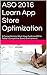 App Store Optimization Secrets 2023: A Comprehensive Must-Have Guide to ASO in Today's Competitive Search Environment