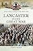 Lancaster in the Great War (Your Towns & Cities in the Great War)