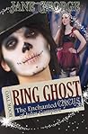 Ring Ghost (The Enchanted Circus of Jules Compere, #2)