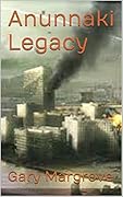 Anunnaki Legacy (Exposed History of Planet Earth Book 3)