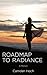Roadmap to Radiance: A memoir