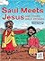 Saul Meets Jesus and Other ...