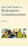 Communication: Redeeming Talk Trouble Communication: Redeeming Talk Trouble