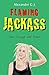 Flaming Jackass: Sex, Drugs, and Pizza (Tales From Neopolitan Book 1)
