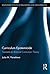 Curriculum Epistemicide: Towards An Itinerant Curriculum Theory (Routledge Studies in Education, Neoliberalism, and Marxism)